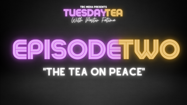 Episode 2: "The Tea On Peace"